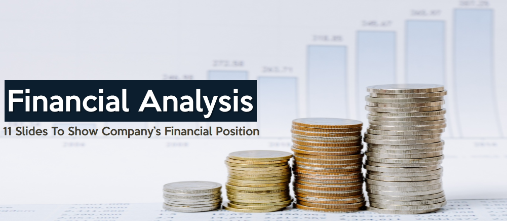 11 Must Use Financial Analysis PowerPoint Slides to Show Your Company's Financial Position