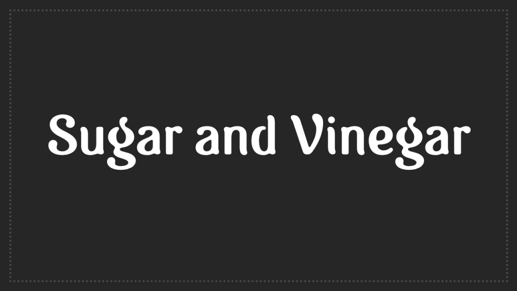 Sugar and Vinegar Font- Custom Font
