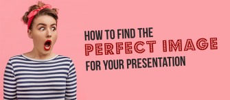 7 Best Practices for Finding the Perfect Image for Your Presentation