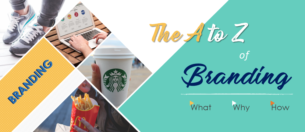The What, Why & How Of Branding Explained