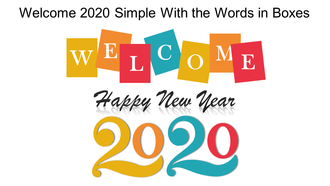 Welcome 2020 Simple With The Words In Boxes PPT Skills