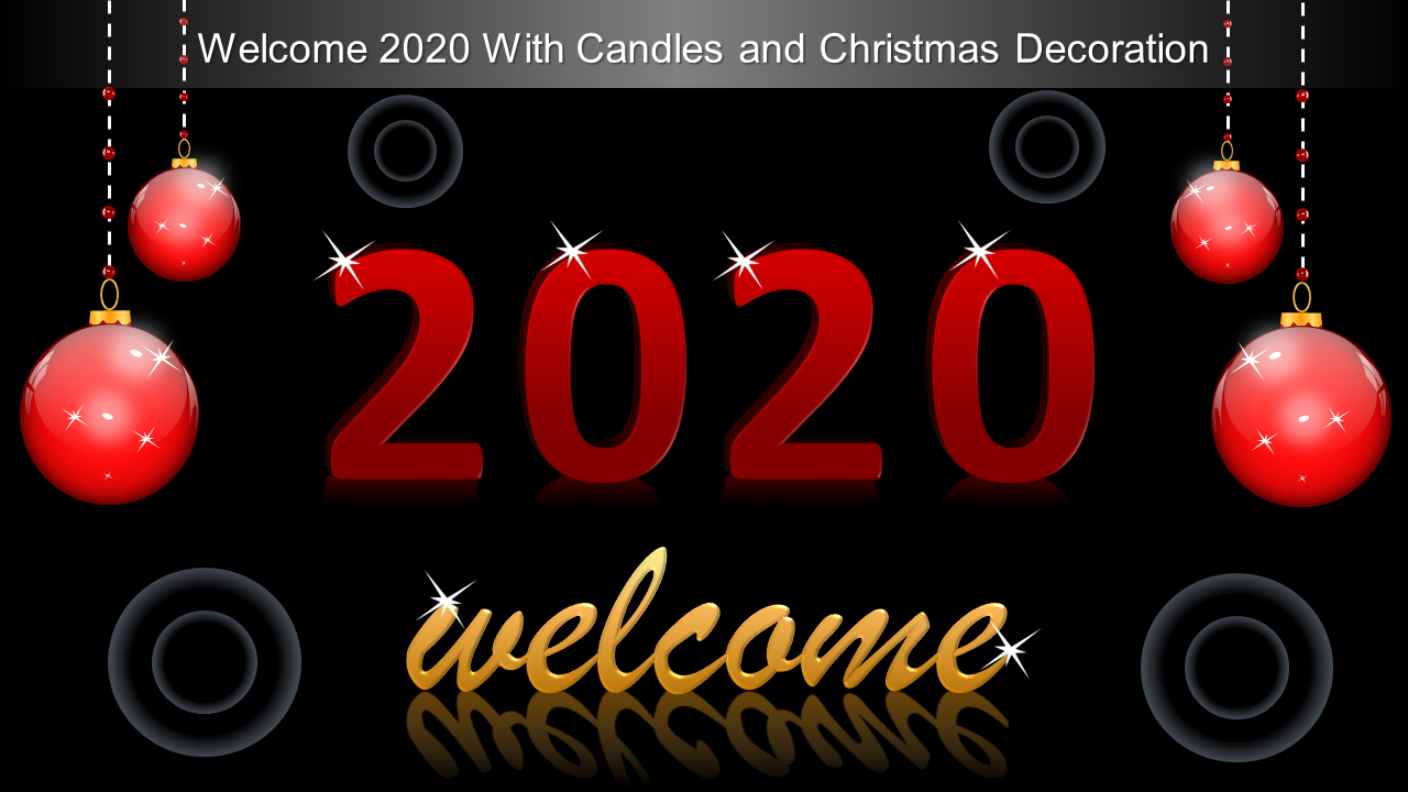 Welcome 2020 With Candles And Christmas Decoration PPT Templates