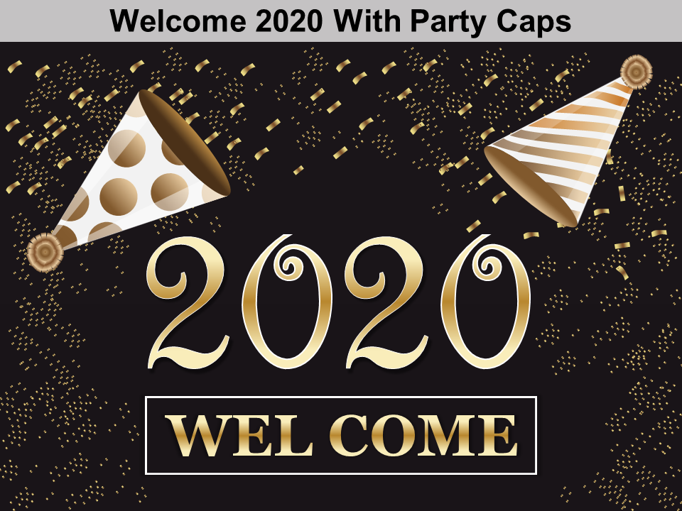 Welcome 2020 With Party Caps PPT PowerPoint Introduction