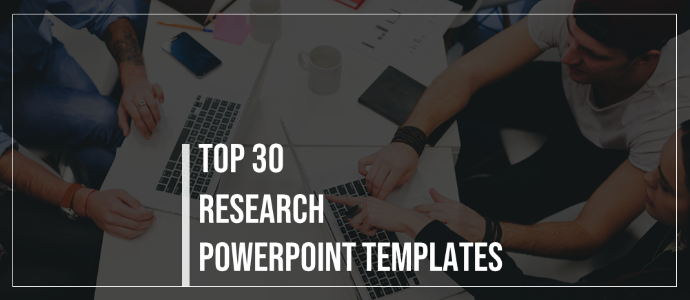 Top 30 Research PPT Templates to Start or Expand your Business