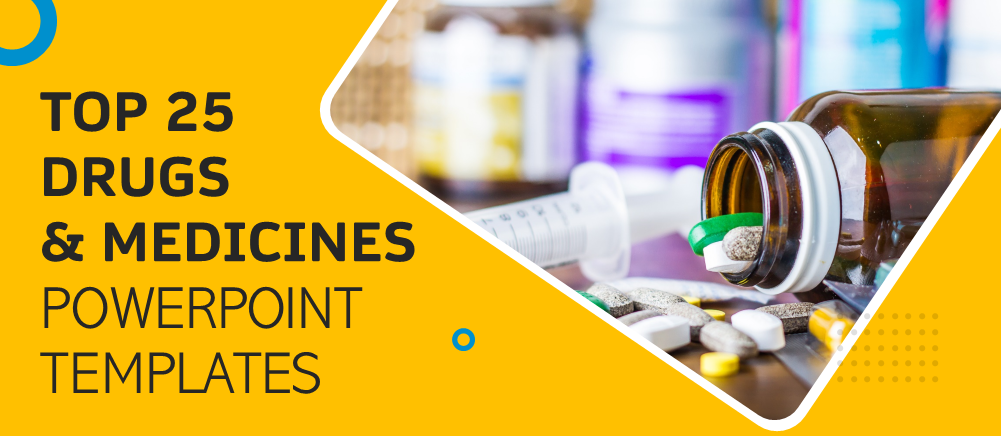 Top 25 Drugs And Medicines Powerpoint Templates Trusted By Medical Professionals The Slideteam Blog