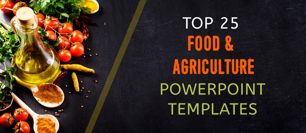 Top 25 Food & Agriculture PowerPoint Templates to Create Delicious Looking Presentations