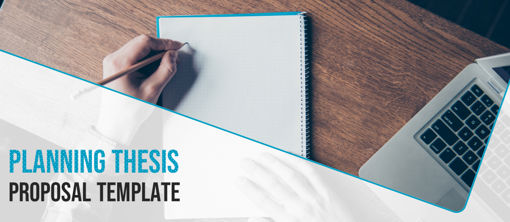 The Best Thesis Proposal Template for your Research Work
