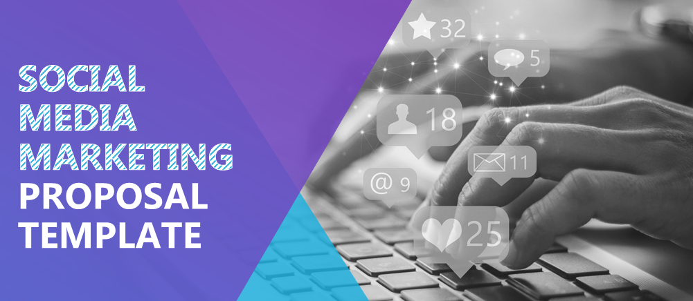 The Best Social Media Marketing Proposal Template to Win Your Client Over