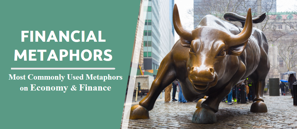 Top 10 Financial Metaphors Loved by Economists & Reporters