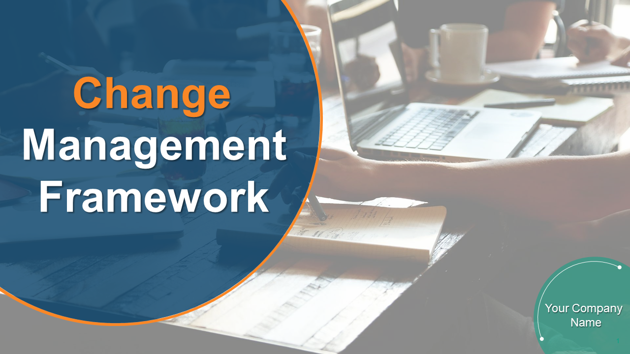 Change Management Framework PowerPoint Presentation