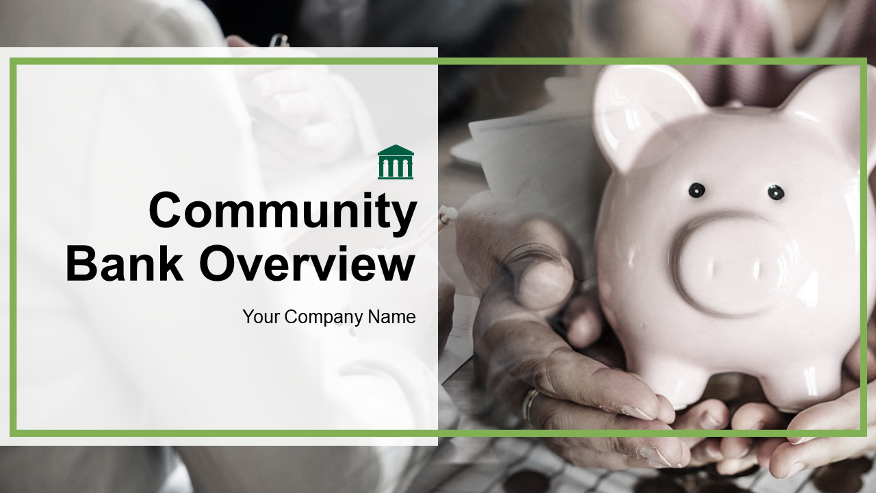 Community Bank Overview PowerPoint Presentation Slides