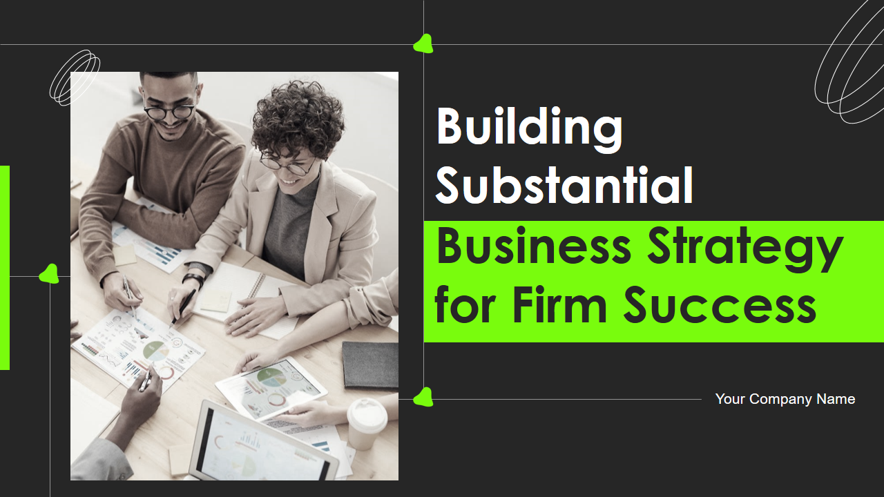 Building Substantial Business Strategy for Firm Success 