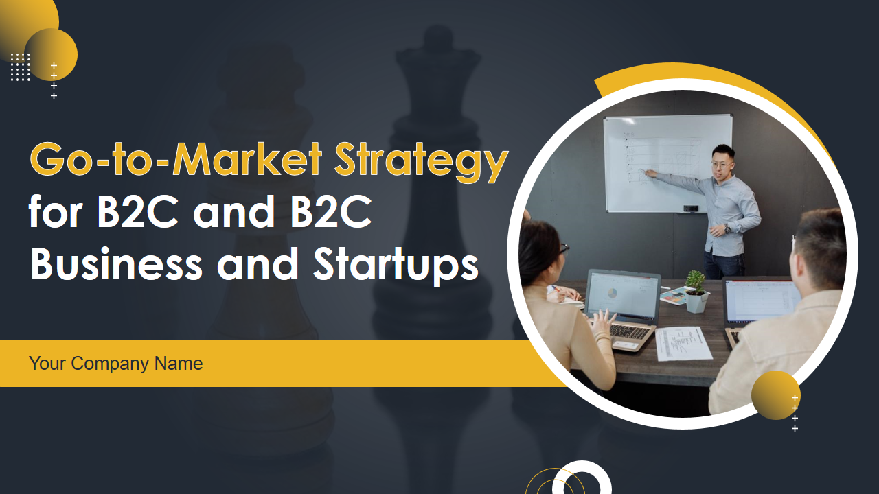 Go-to-Market Strategy for B2C and B2C Business and Startups 