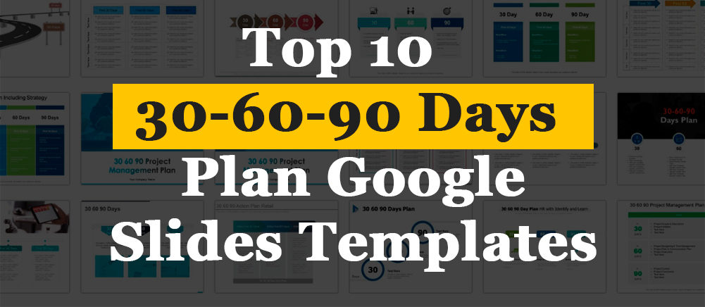 Top 10 30-60-90 Days Plan Google Slides Templates To Win Your Next Interview!