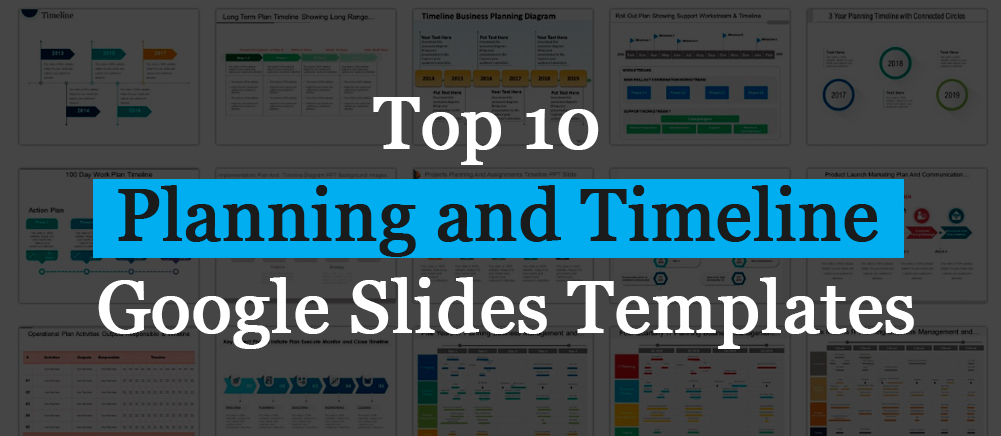 Top 10 Planning and Timeline Google Slides Templates To Woo Audience!