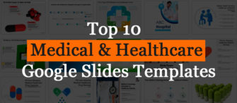 Top 10 Medical and Healthcare Google Slides Templates To Fuel Your Presentation!!