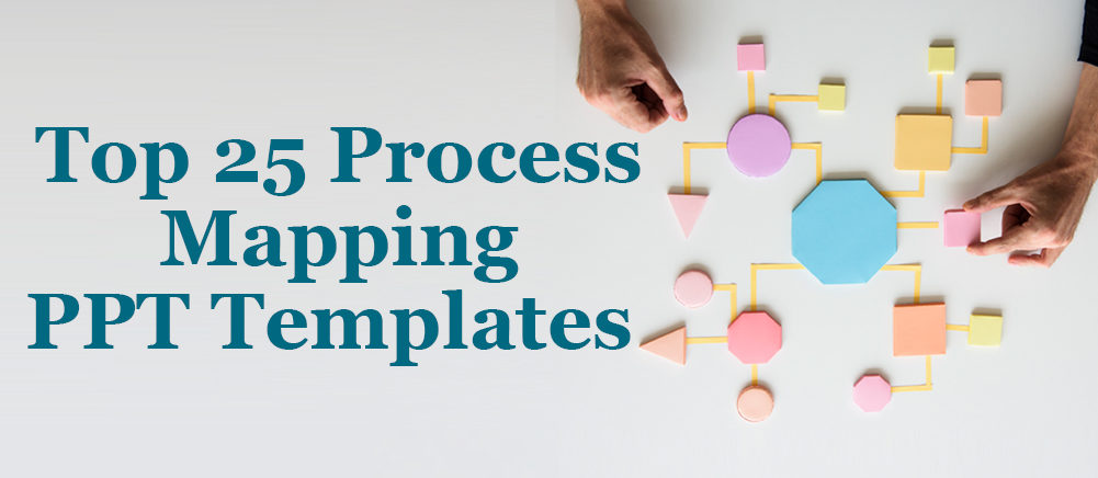 [Updated 2023] Top 25 Process Mapping PowerPoint Templates for Business Optimization