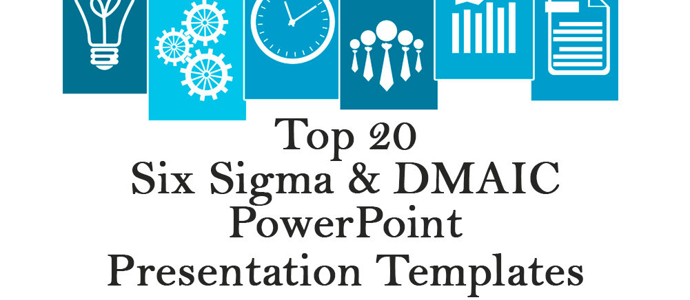 [Updated 2023] Top 20 Six Sigma and DMAIC templates for Lean Manufacturing and Process Improvement Presentations in PowerPoint