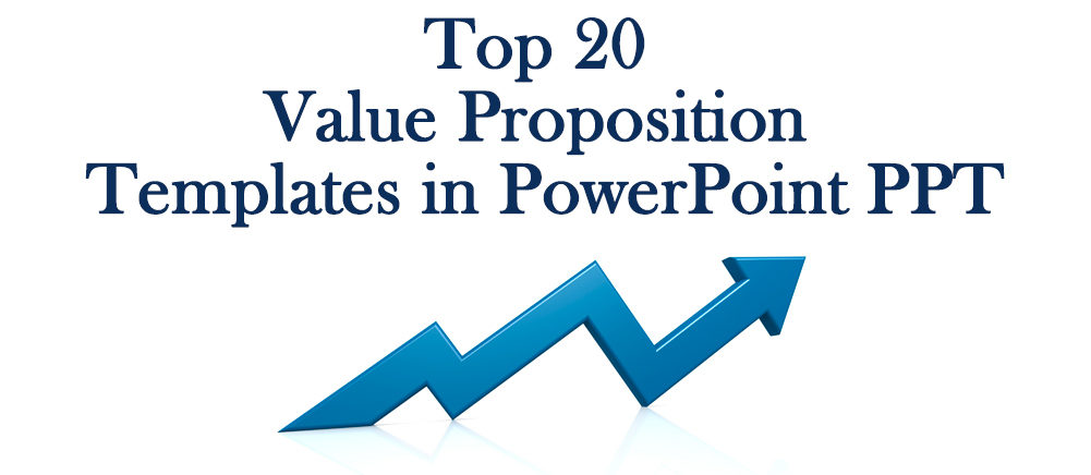 Top 20 Value Proposition Templates in PowerPoint PPT to Connect with Clients