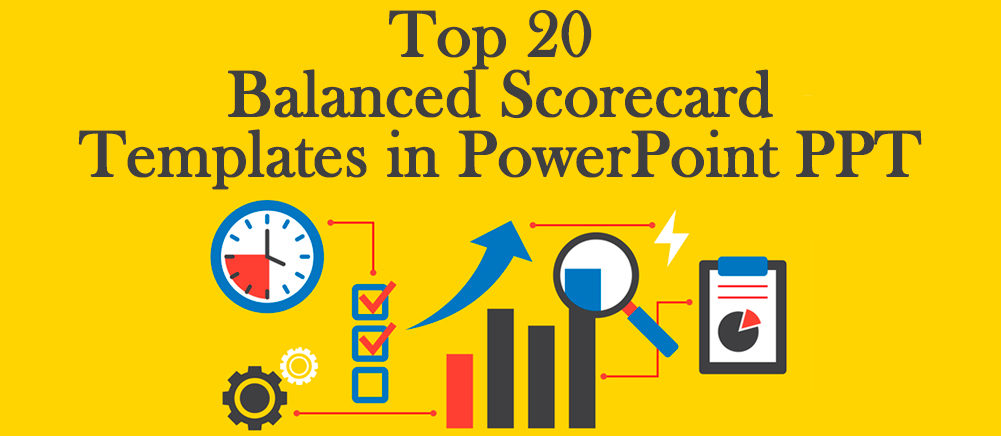 [Updated 2023] Top 20 Balanced Scorecard Templates in PowerPoint PPT for Business Management