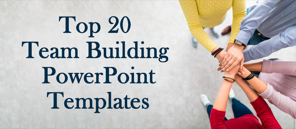 Top 20 Team Building PowerPoint Templates to Present Your Ideas and Strategies