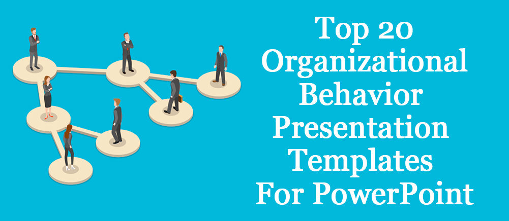 [Updated 2023] Top 20 Organizational Behavior Presentation Templates for PowerPoint!!