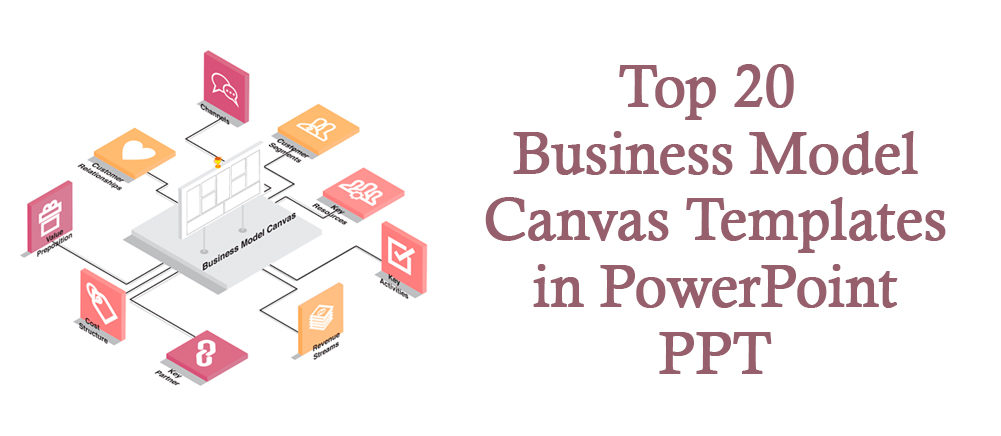 Improve Your Organization’s Viability With Our Top 20 Business Model Canvas Templates in PowerPoint PPT!!
