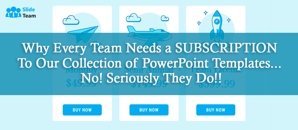 Why Every Team Needs a Subscription to Our Collection of PowerPoint Templates... No! Seriously They Do!!