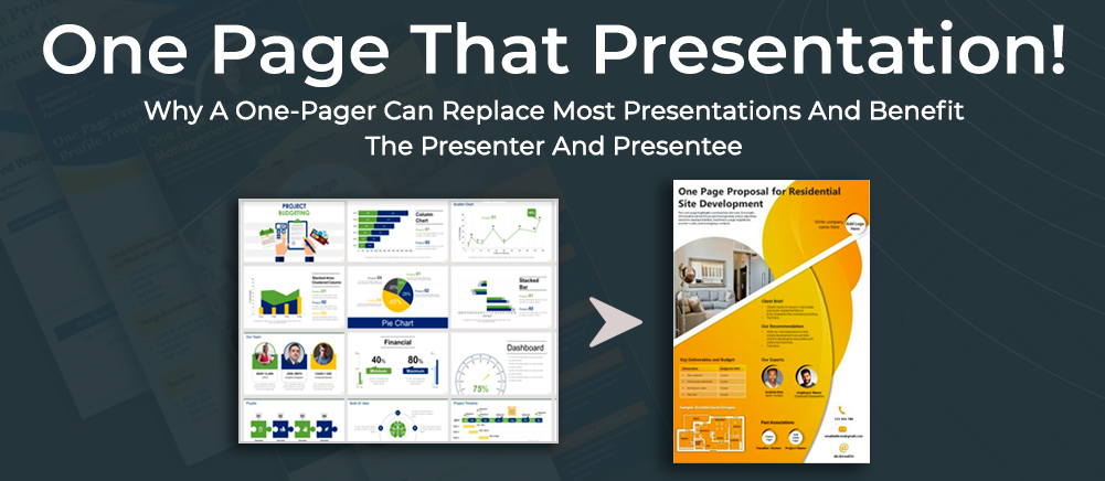 One Page That Presentation!!! Why a One-Pager Can Replace Most Presentations and Benefit the Presenter and Presentee