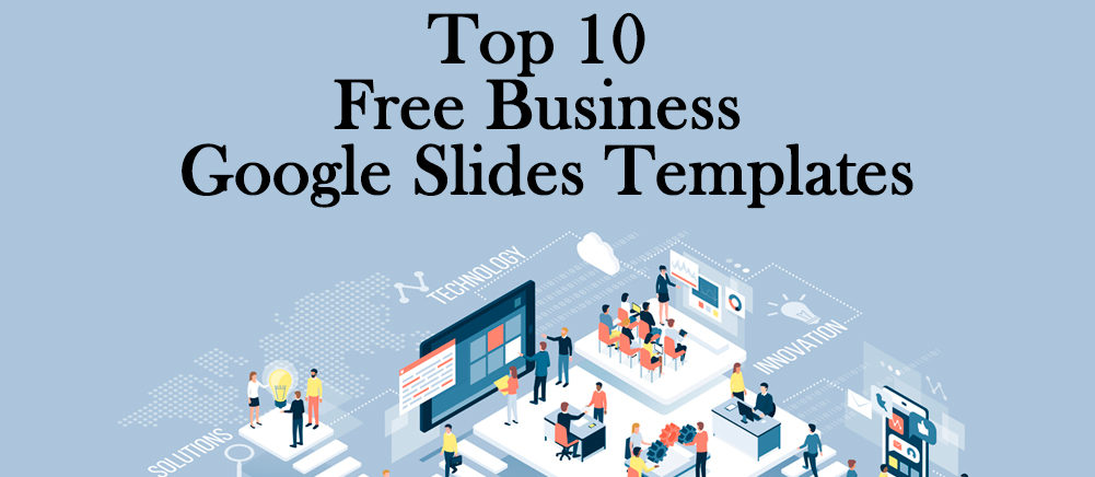 Top 10 Free Business Google Slides Templates for Entrepreneurs