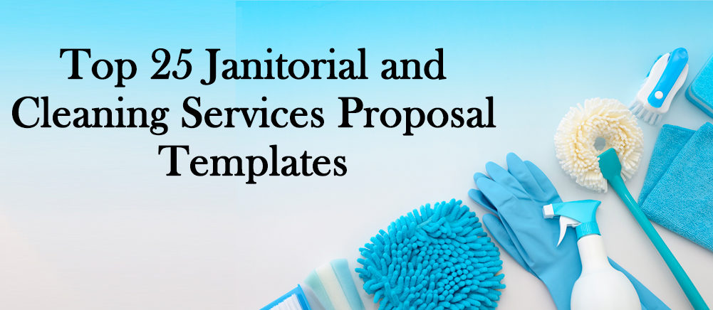 Top 25 Janitorial and Cleaning Services Proposal Templates for Clients