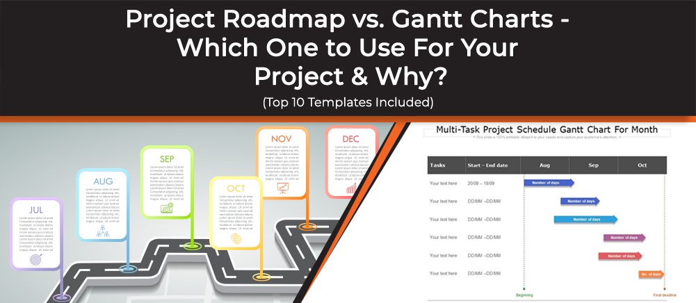Project Roadmap vs. Gantt Charts - Which one to use for your project and why? (Top 10 Templates Included)