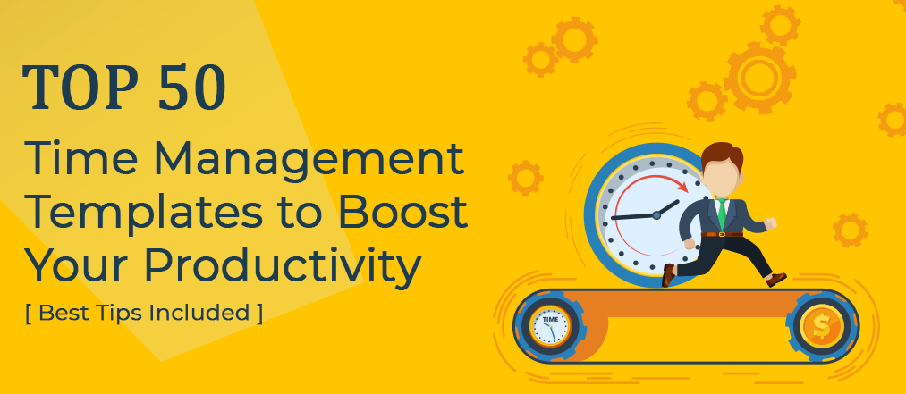 Top 50 Time Management Templates to Boost Your Productivity (Best Tips Included)
