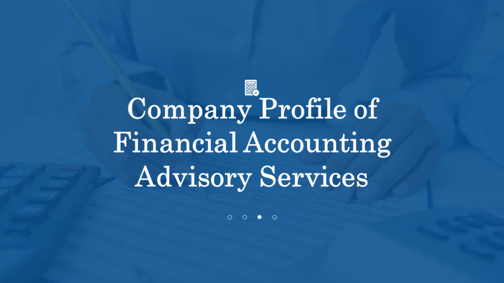 Company Profile Of Financial Accounting Advisory Services PowerPoint Presentation