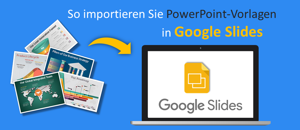 So importieren Sie PowerPoint-Vorlagen und -Themen in Google Slides: Eine Schritt-für-Schritt-Anleitung