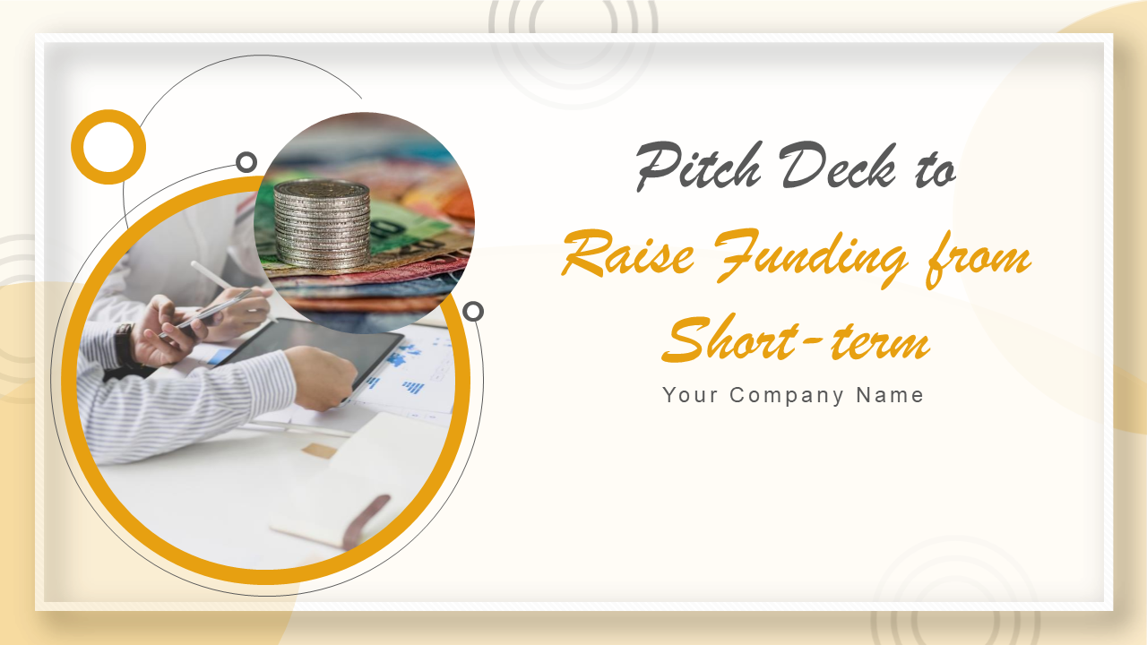 Pitch Deck To Raise Funding From Short Term PowerPoint Presentation