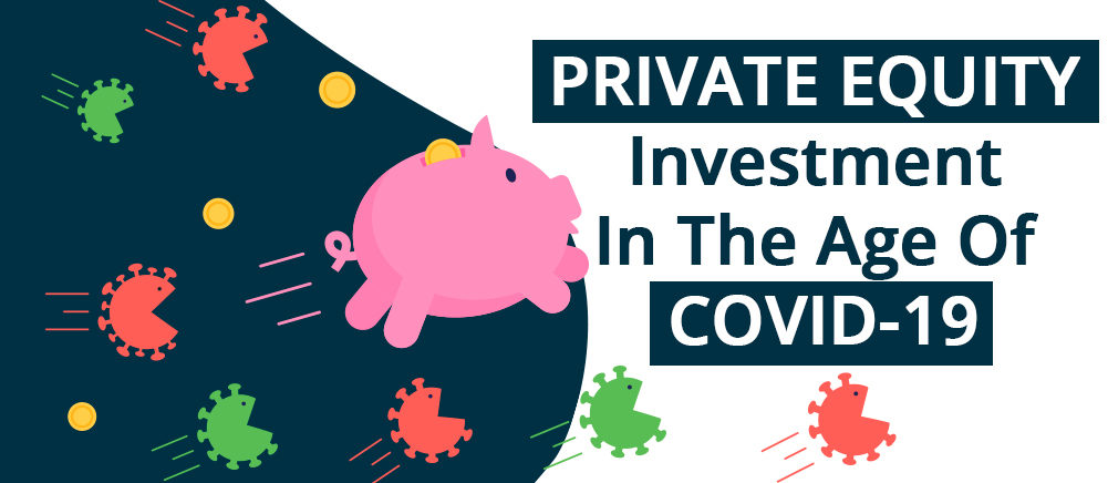 Private Equity Investment in the Age of COVID-19