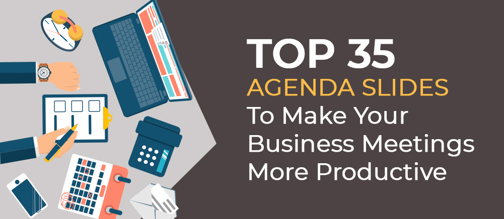 Top 35 Agenda Slides To Make Your Business Meetings More Productive