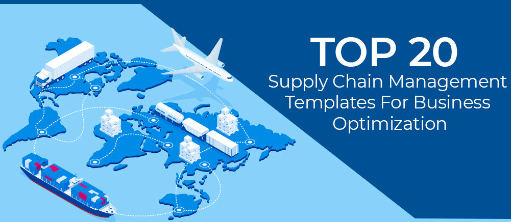 Top 20 Supply Chain Management Templates for Business Optimization