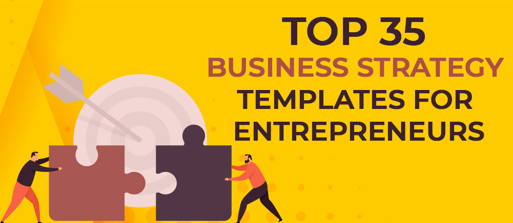 Top 35 Business Strategy Templates for Entrepreneurs