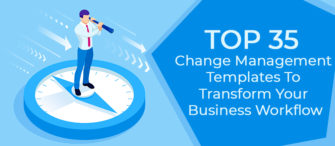 Top 35 Change Management Templates To Transform Your Business WorkFlow