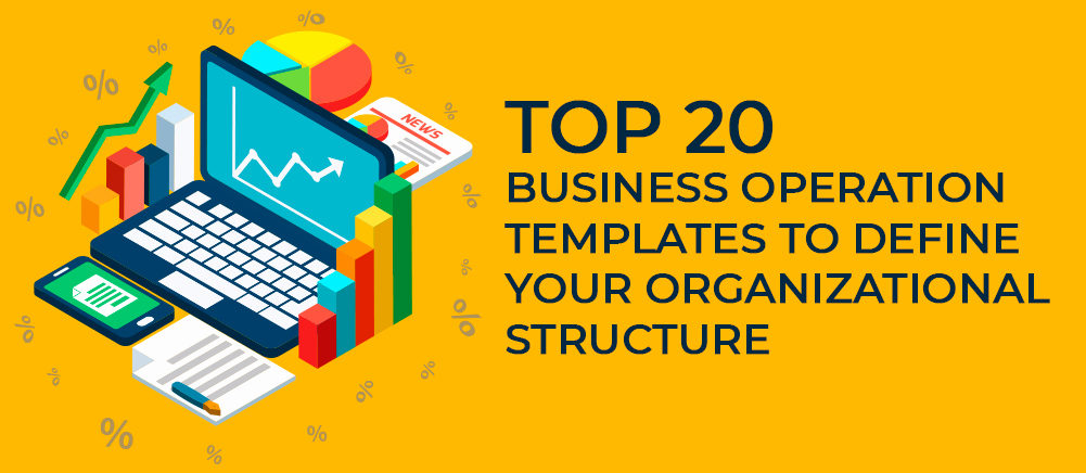 Top 20 Business Operation Templates To Define Your Organizational Structure