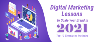 5 Digital Marketing Lessons To Scale Your Brand in 2021 – Top 10 Templates Included