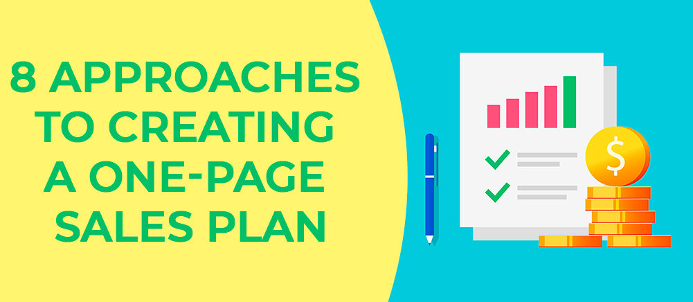 8 Approaches to Creating a One-Page Sales Plan That Will Jack Up Your Revenue