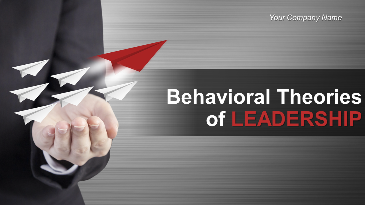 Behavioral Theories Of Leadership PowerPoint Presentation