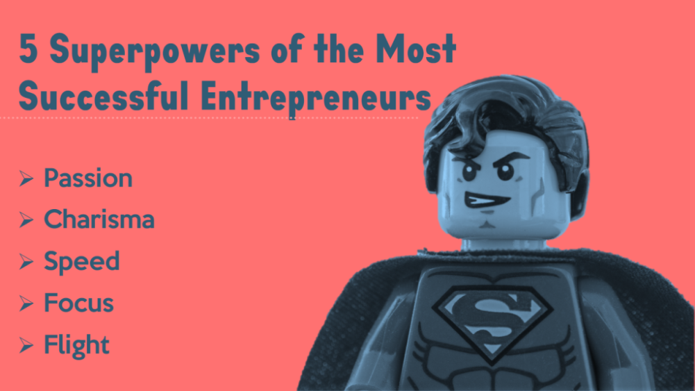 Les entrepreneurs ont besoin de super qualités