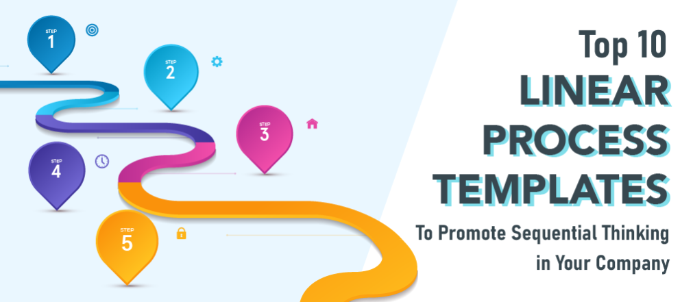 Top 10 Linear Process Templates to Promote Sequential Thinking in Your Company