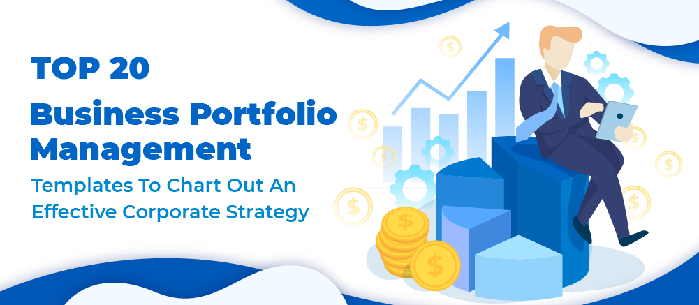 [Updated 2023] Top 20 Business Portfolio Management Templates To Chart Out An Effective Corporate Strategy