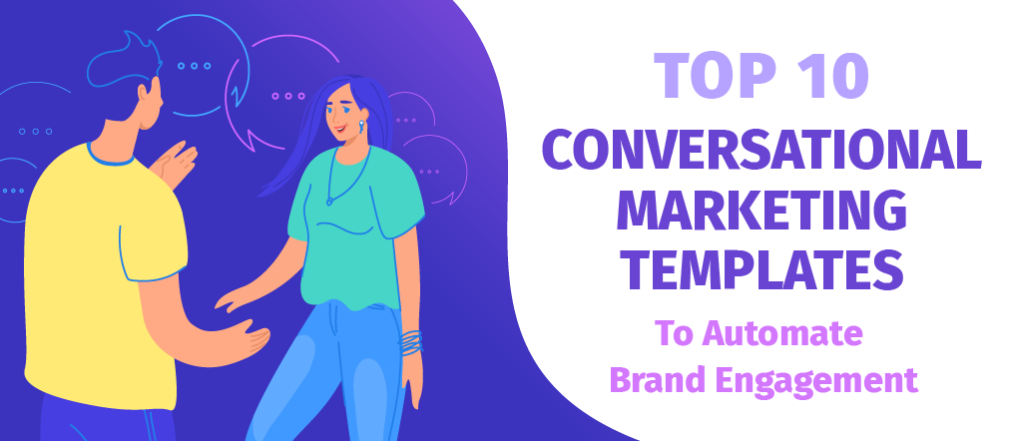 Top 10 Conversational Marketing Templates To Automate Brand Engagement