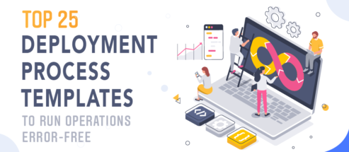 Top 25 Deployment Process Templates to Run Operations Error-Free